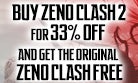 33% Off Zeno Clash 2 and Receive the Original Zeno Clash for Free! 33% Off Zeno Clash 2 and Receive the Original Zeno Clash for Free!