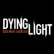 Dying Light Dying Light
