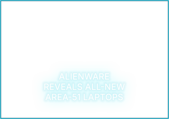Alienware Area-51 Gaming Laptops