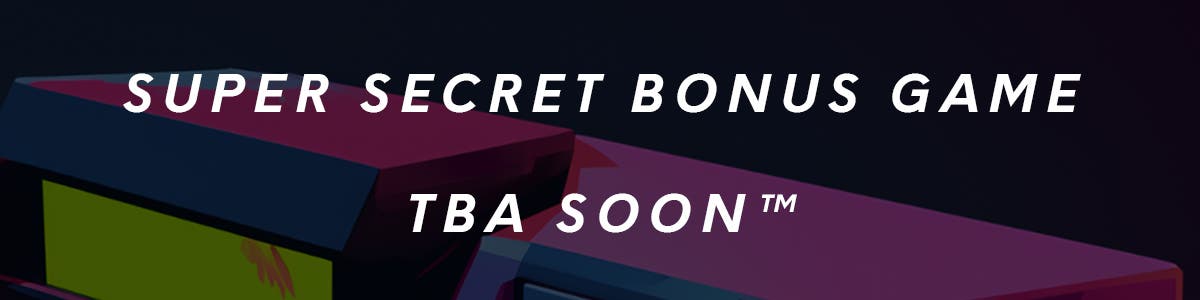 Super Secret Bonus Game