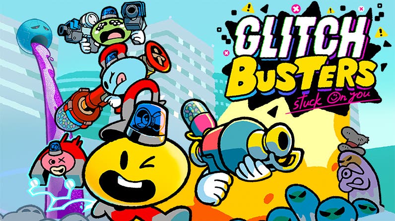 Glitch Busters: Stuck On You