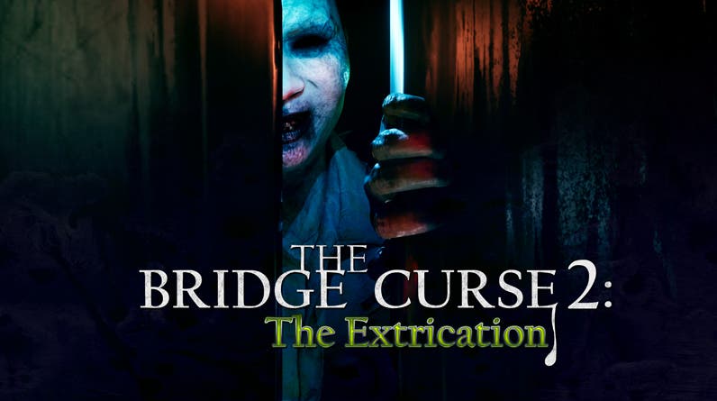 The Bridge Curse 2: The Extrication