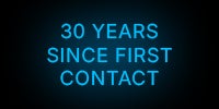 30 Years Since First Contact