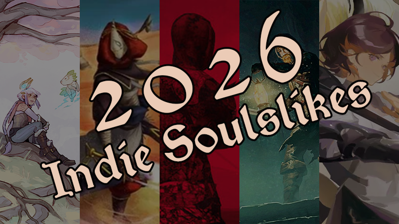 Indie Soulslike: our top 5 games of 2026 (Steam)