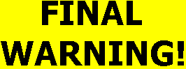 Animated gif saying, "Final Warning!"