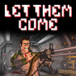 Let Them Come